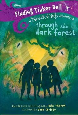 Finding Tinker Bell #2: Through the Dark Forest (Disney: The Never Girls) book