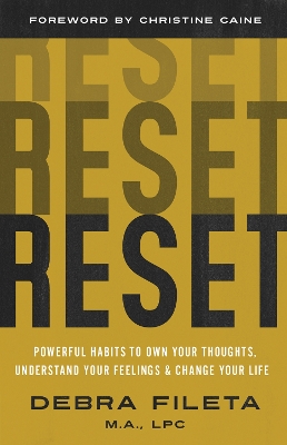 Reset: Powerful Habits to Own Your Thoughts, Understand Your Feelings, and Change Your Life book