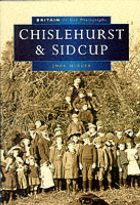 Chislehurst and Sidcup in Old Photographs book