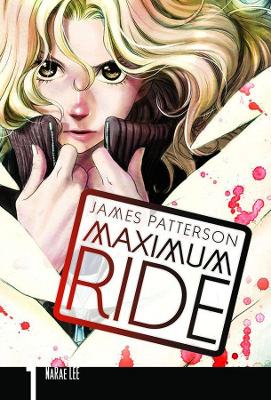 Maximum Ride: Manga Volume 1 by James Patterson
