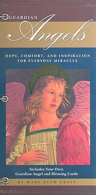 Guardian Angels: Hope, Comfort and Inspiration for Everyday Miracles book