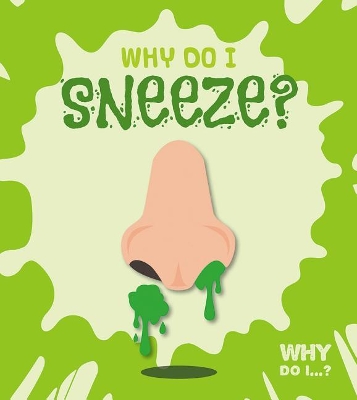 Why Do I Sneeze? by Madeline Tyler