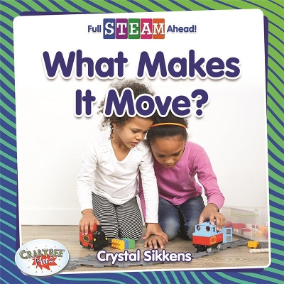 What Makes It Move? by Crystal Sikkens