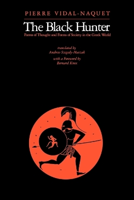 The Black Hunter: Forms of Thought and Forms of Society in the Greek World book
