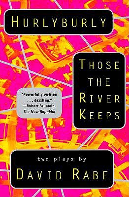 Hurlyburly / Those the River Keeps by David Rabe