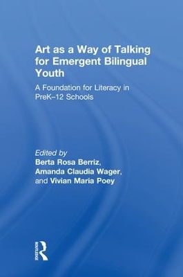 Art as a Way of Talking for Emergent Bilingual Youth by Berta Rosa Berriz