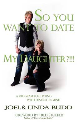 So You Want to Date My Daughter?!!! book