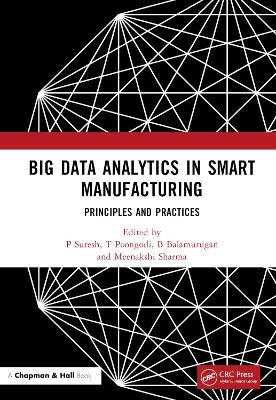 Big Data Analytics in Smart Manufacturing: Principles and Practices book