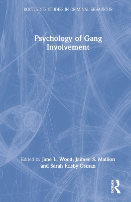 Psychology of Gang Involvement by Jane L Wood
