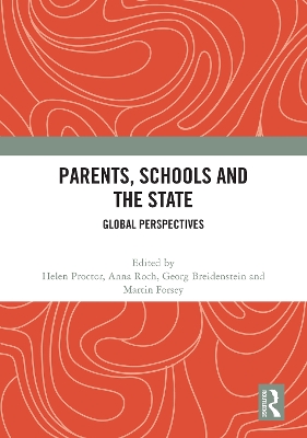 Parents, Schools and the State: Global Perspectives by Helen Proctor