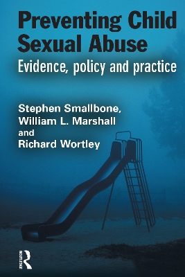 Preventing Child Sexual Abuse: Evidence, Policy and Practice by Stephen Smallbone