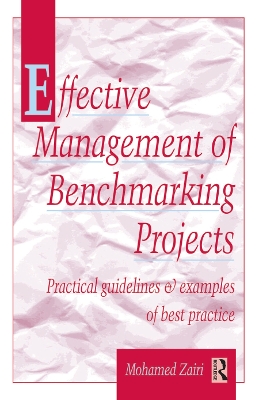 Effective Management of Benchmarking Projects by Mohamed Zairi
