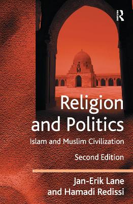 Religion and Politics: Islam and Muslim Civilization by Jan-Erik Lane