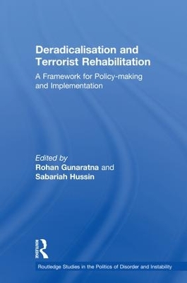 Deradicalisation and Terrorist Rehabilitation: A Framework for Policy-making and Implementation book