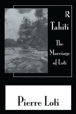 Tahiti The Marriage Of Loti by Pierre Loti