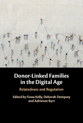 Donor-Linked Families in the Digital Age: Relatedness and Regulation book