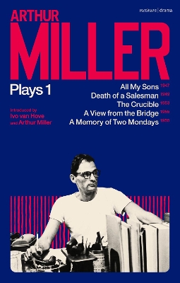 Arthur Miller Plays 1: All My Sons; Death of a Salesman; The Crucible; A Memory of Two Mondays; A View from the Bridge by Arthur Miller