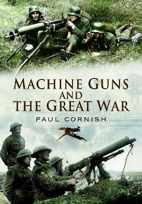 Machine-Guns and the Great War book