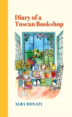 Diary of a Tuscan Bookshop: The heartwarming story that inspired a nation, now an international bestseller book