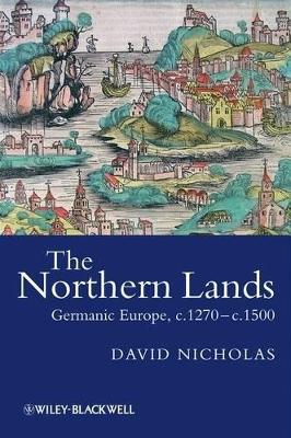 The Germanic Europe, c.1270-c.1500 by David Nicholas