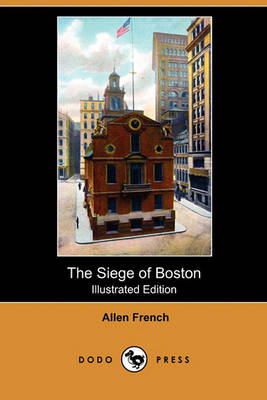 Siege of Boston (Illustrated Edition) (Dodo Press) book