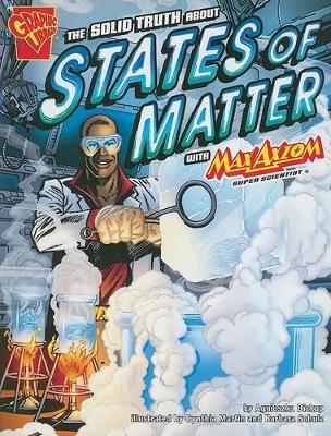 Solid Truth About States of Matter with Max Axiom, Super Scientist book