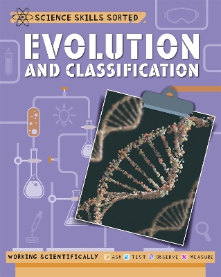 Science Skills Sorted!: Evolution and Classification book