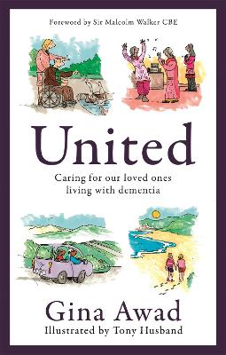 United: Caring for our loved ones living with dementia book