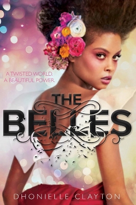The The Belles by Dhonielle Clayton