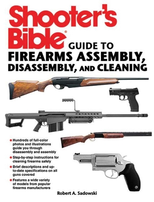 Shooter's Bible Guide to Firearms Assembly, Disassembly, and Cleaning book