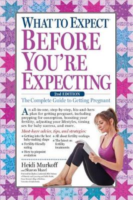 What to Expect Before You're Expecting by Heidi Murkoff