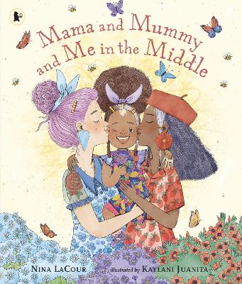 Mama and Mummy and Me in the Middle by Nina LaCour