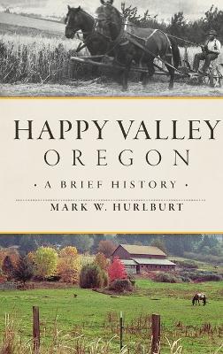 Happy Valley, Oregon: A Brief History book