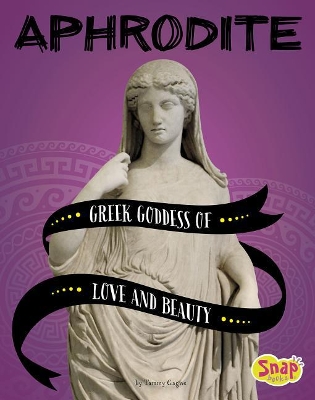 Aphrodite Greek Goddess of Love and Beauty: Greek Goddess of Love and Beauty book