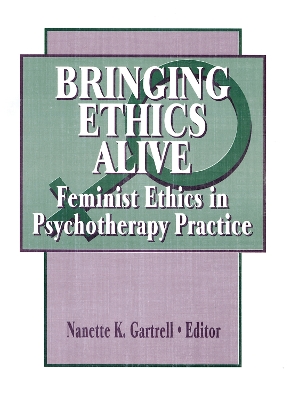 Bringing Ethics Alive by Nanette Gartrell