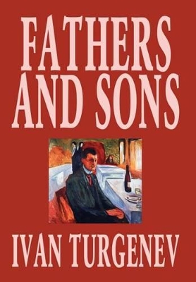 Fathers and Sons by Ivan Turgenev