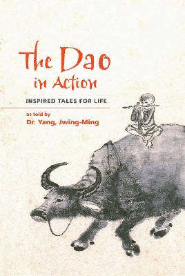 The Dao in Action: Inspired Tales for Life book