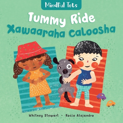 Mindful Tots: Tummy Ride (Bilingual Somali & English) by Whitney Stewart