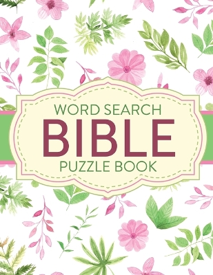 Word Search Bible Puzzle Book: Christian Living Puzzles and Games Spiritual Growth Worship Devotion by Patricia Larson