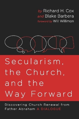 Secularism, the Church, and the Way Forward by Richard H Cox