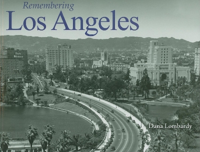 Remembering Los Angeles by Dana Lombardy