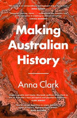 Making Australian History by Anna Clark