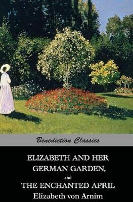 Elizabeth and Her German Garden, and the Enchanted April book