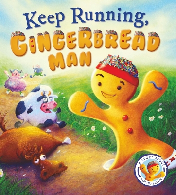 Fairytales Gone Wrong: Keep Running Gingerbread Man by Steve Smallman