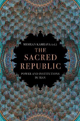 The Sacred Republic: Power and Institutions in Iran book