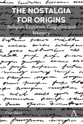 The Nostalgia for Origins: Religion, Evolution, Cognition and Memory book