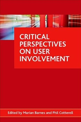 Critical Perspectives on User Involvement by Marian Barnes