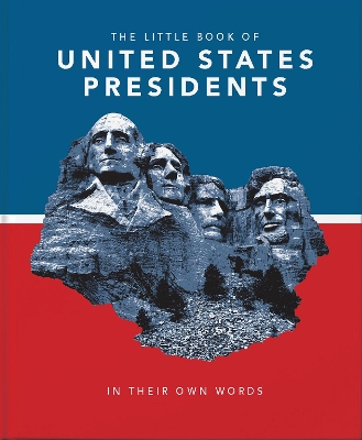 The Little Book of United States Presidents: In Their Own Words book