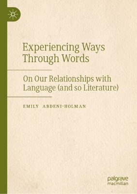 Experiencing Ways Through Words: On Our Relationships with Language (and So Literature) book