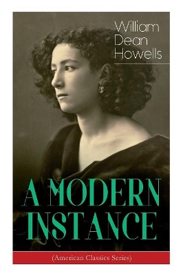 A A MODERN INSTANCE (American Classics Series) by William Dean Howells